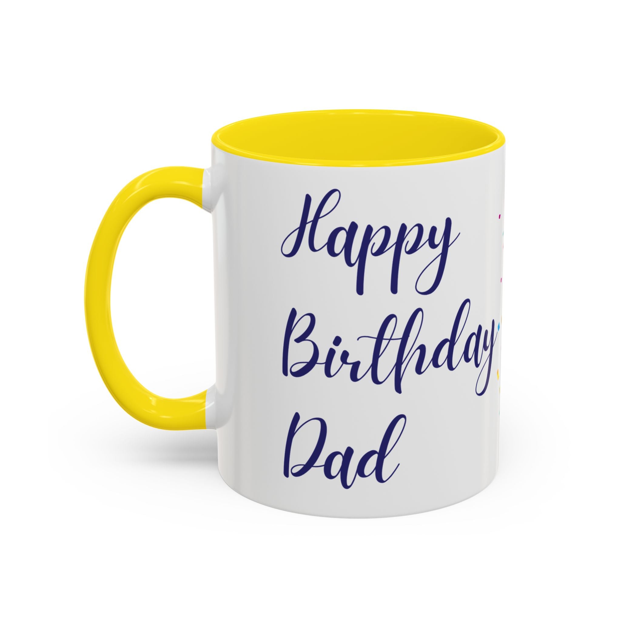 Happy Birthday Dad - Accent Coffee Mug