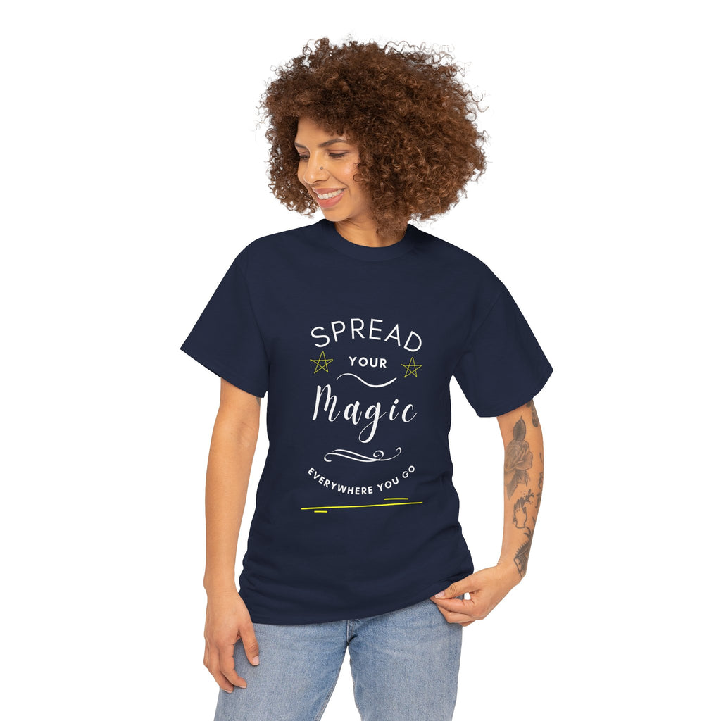 Spread Your Magic Everywhere You Go - Unisex T-Shirt