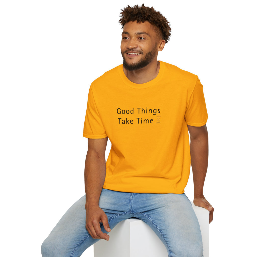 Minimalistic Good Things Take Time Unisex T-Shirt