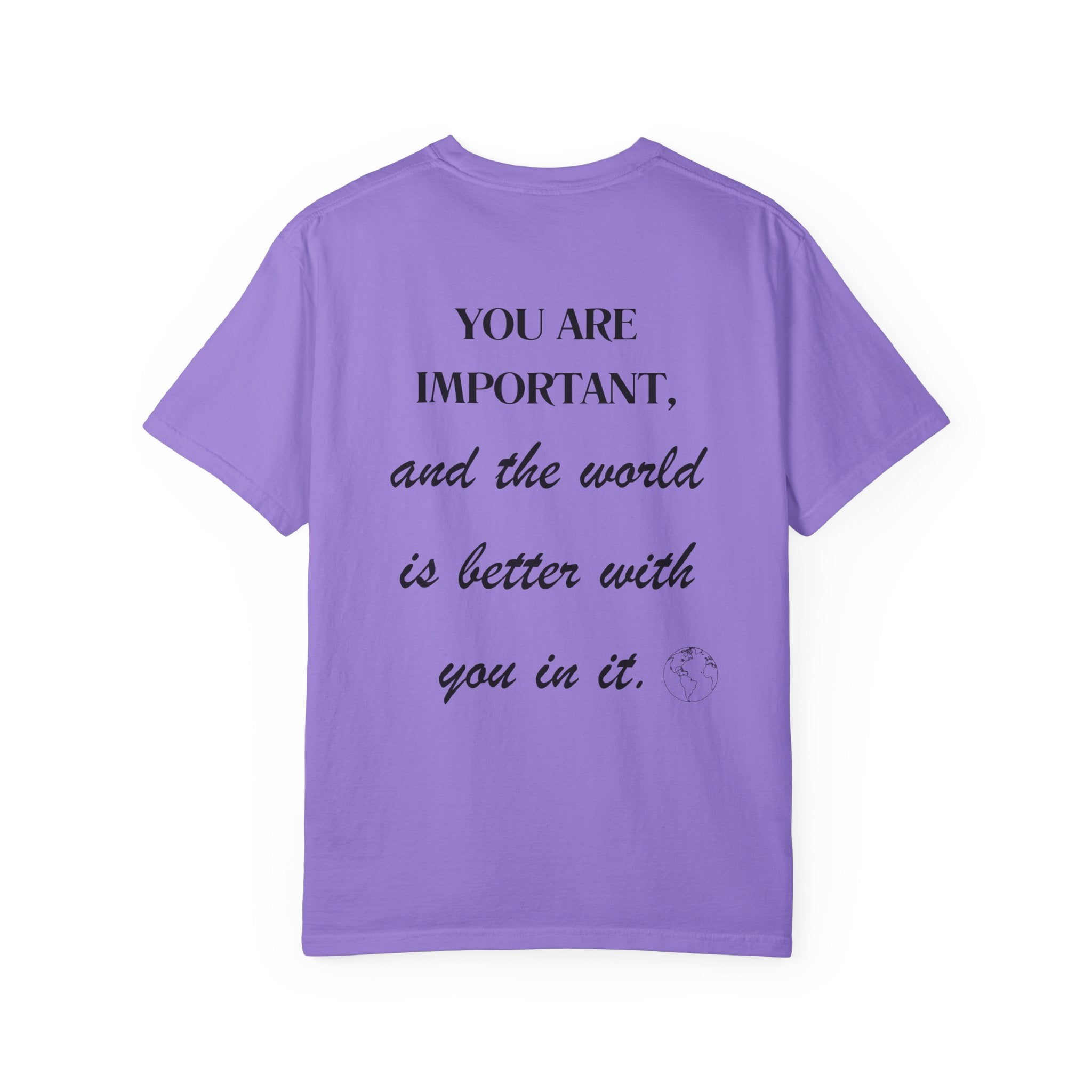 Motivational Unisex T-Shirt - You Are Important, And The World Is Better With You In It.