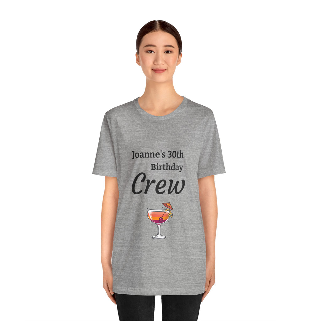 Birthday Crew Tee — Custom "Joanne's 30th Birthday Crew" Celebration T-Shirt