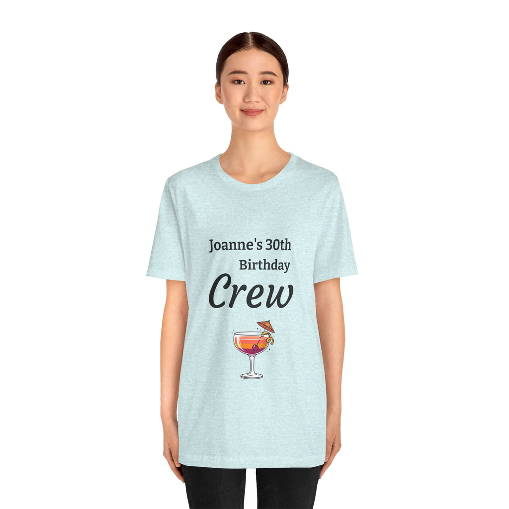 Birthday Crew Tee — Custom "Joanne's 30th Birthday Crew" Celebration T-Shirt