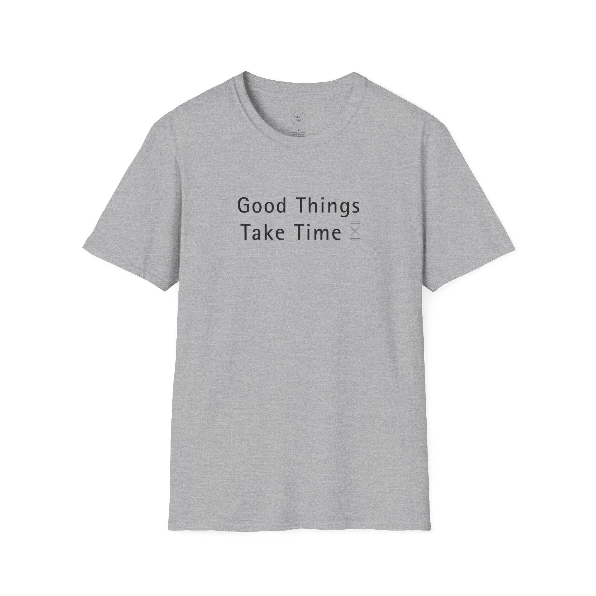 Minimalistic Good Things Take Time Unisex T-Shirt