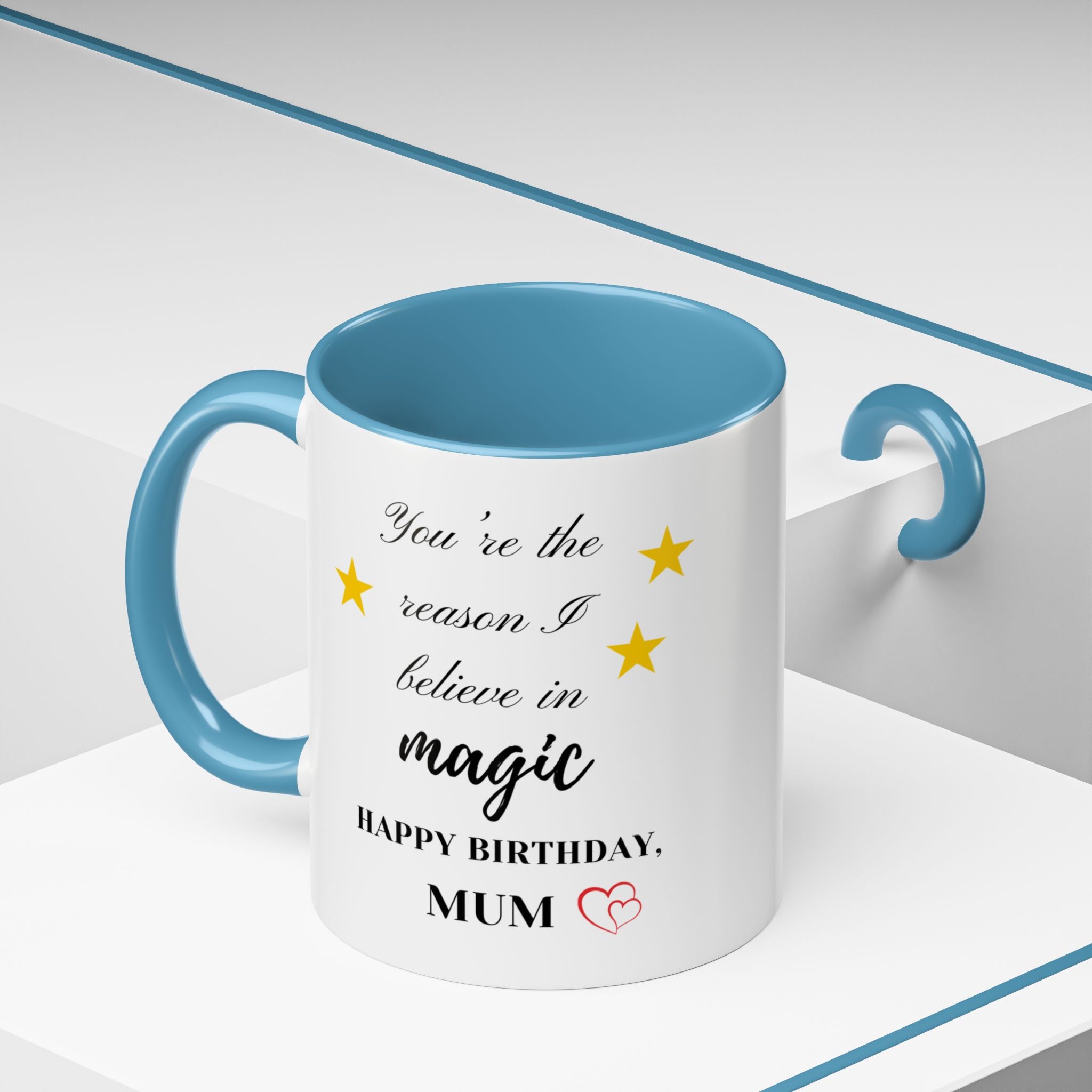 You're the reason I believe in magic, Happy Birthday, Mum - Perfect gift for Mums