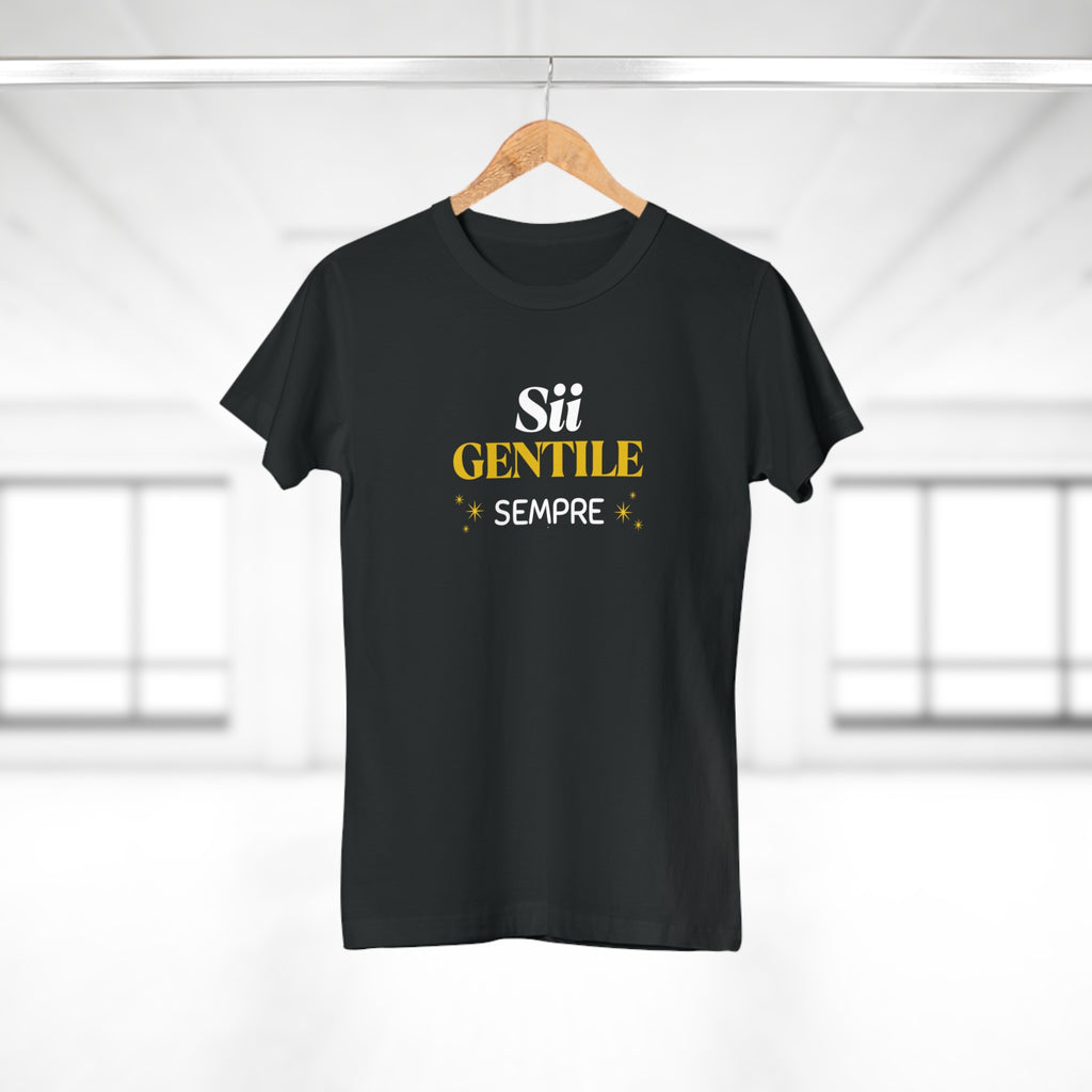 Sii Gentile Sempre T-Shirt — Italian Kindness Quote Tee