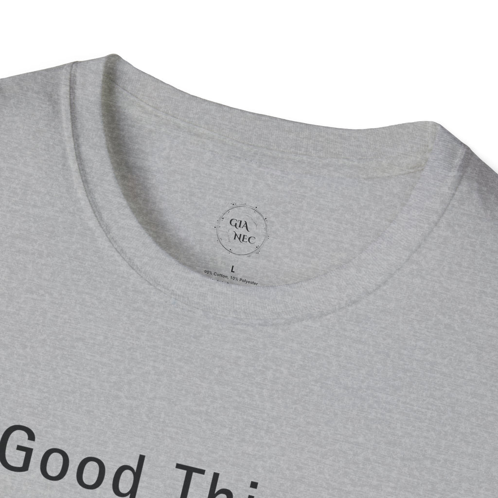 Minimalistic Good Things Take Time Unisex T-Shirt