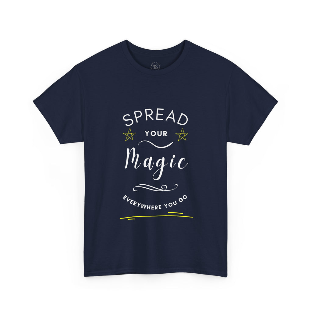 Spread Your Magic Everywhere You Go - Unisex T-Shirt