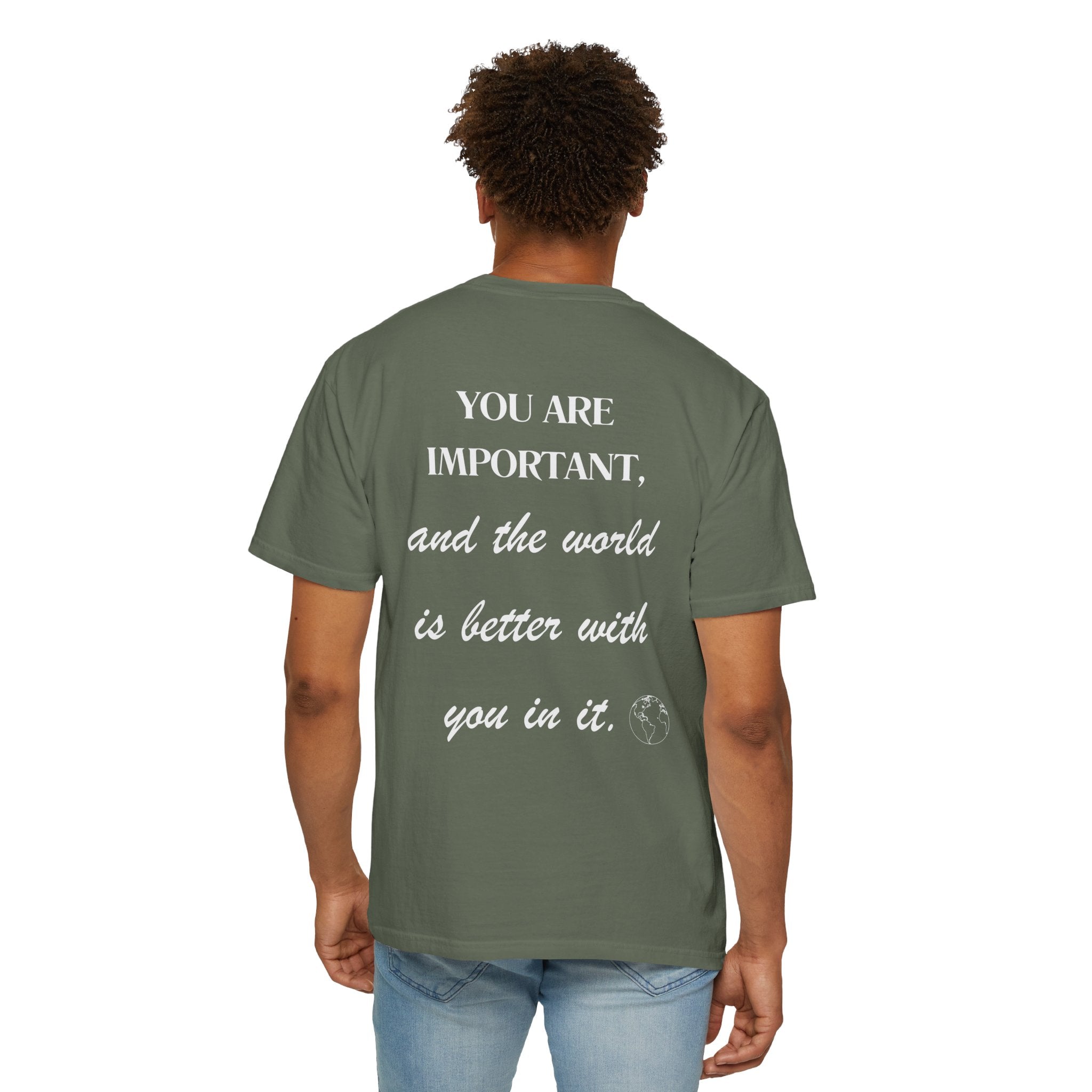 Motivational Unisex T-Shirt - You Are Important, And The World Is Better With You In It.