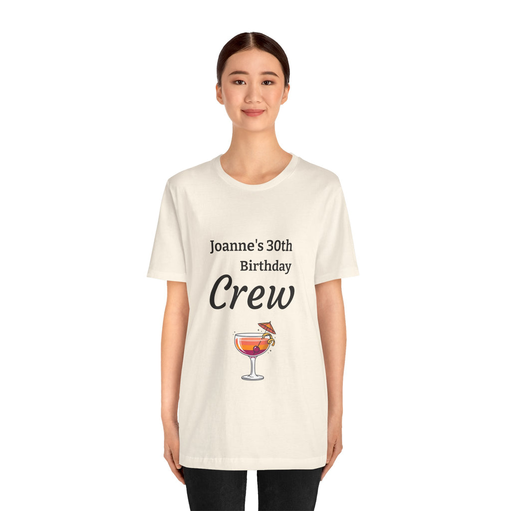 Birthday Crew Tee — Custom "Joanne's 30th Birthday Crew" Celebration T-Shirt