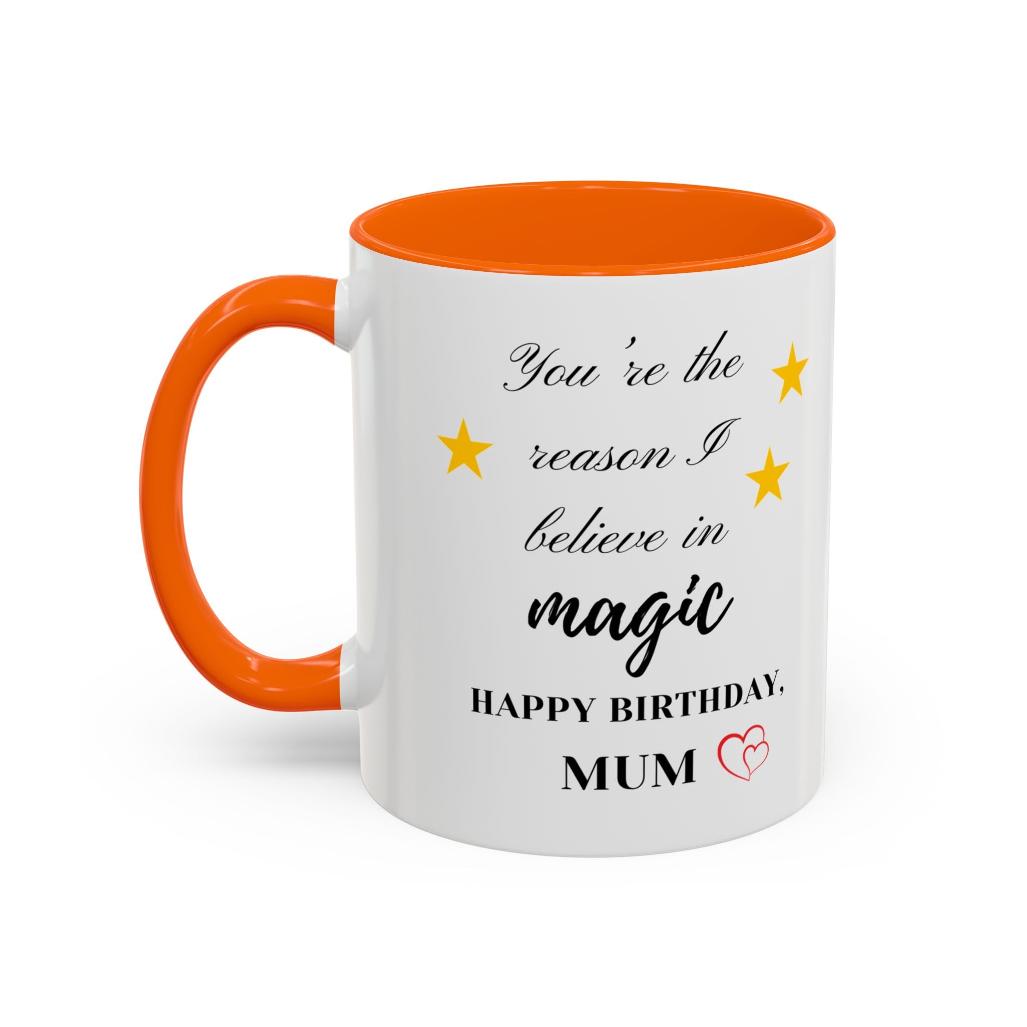 You're the reason I believe in magic, Happy Birthday, Mum - Perfect gift for Mums