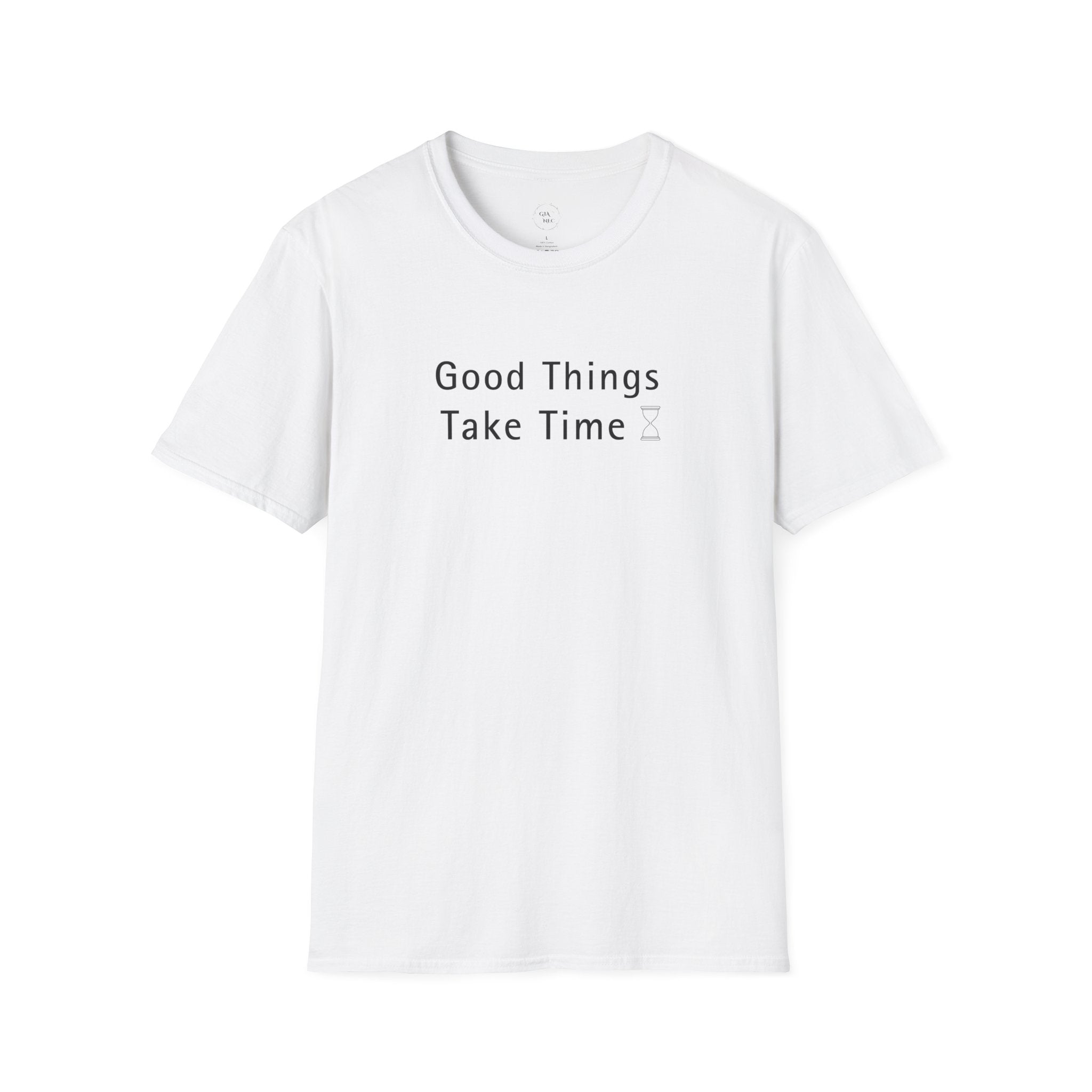 Minimalistic Good Things Take Time Unisex T-Shirt