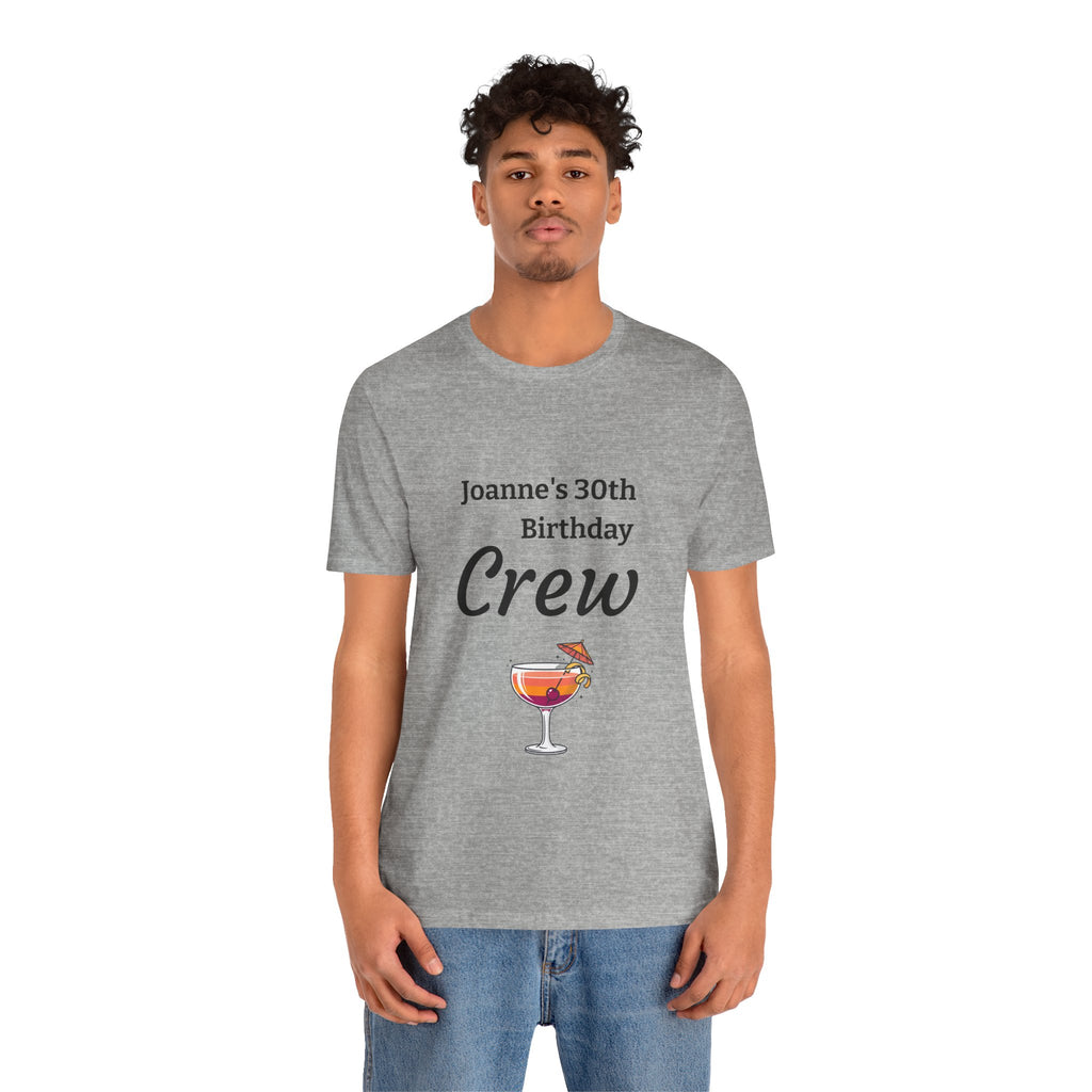 Birthday Crew Tee — Custom "Joanne's 30th Birthday Crew" Celebration T-Shirt