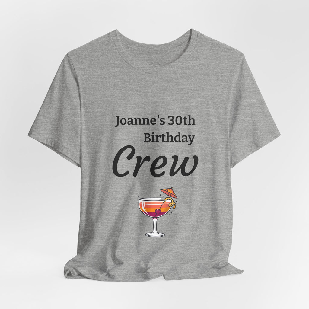 Birthday Crew Tee — Custom "Joanne's 30th Birthday Crew" Celebration T-Shirt