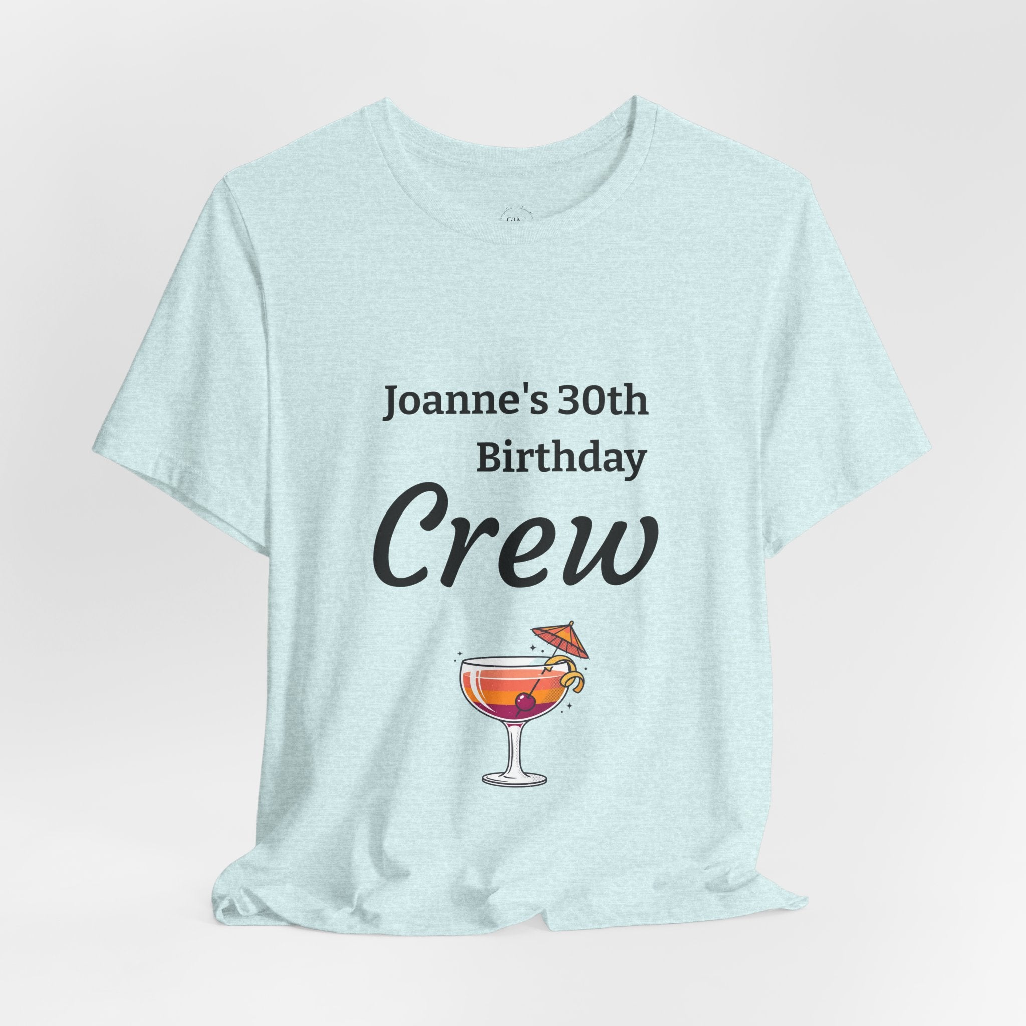 Birthday Crew Tee — Custom "Joanne's 30th Birthday Crew" Celebration T-Shirt