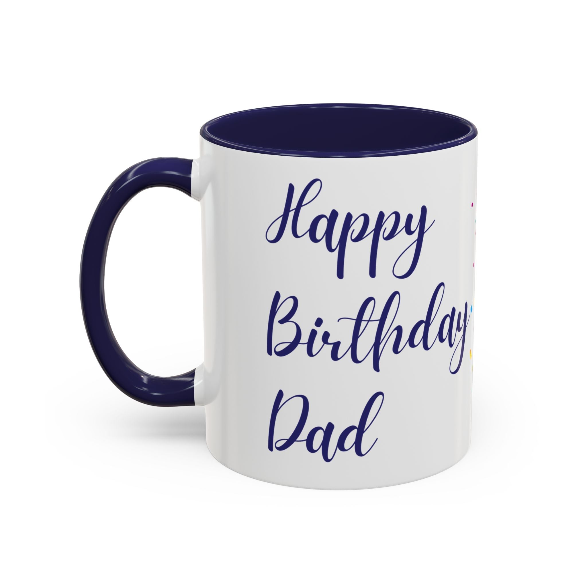 Happy Birthday Dad - Accent Coffee Mug
