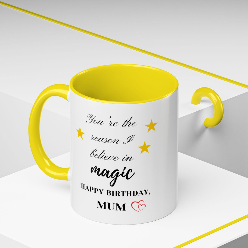 You're the reason I believe in magic, Happy Birthday, Mum - Perfect gift for Mums
