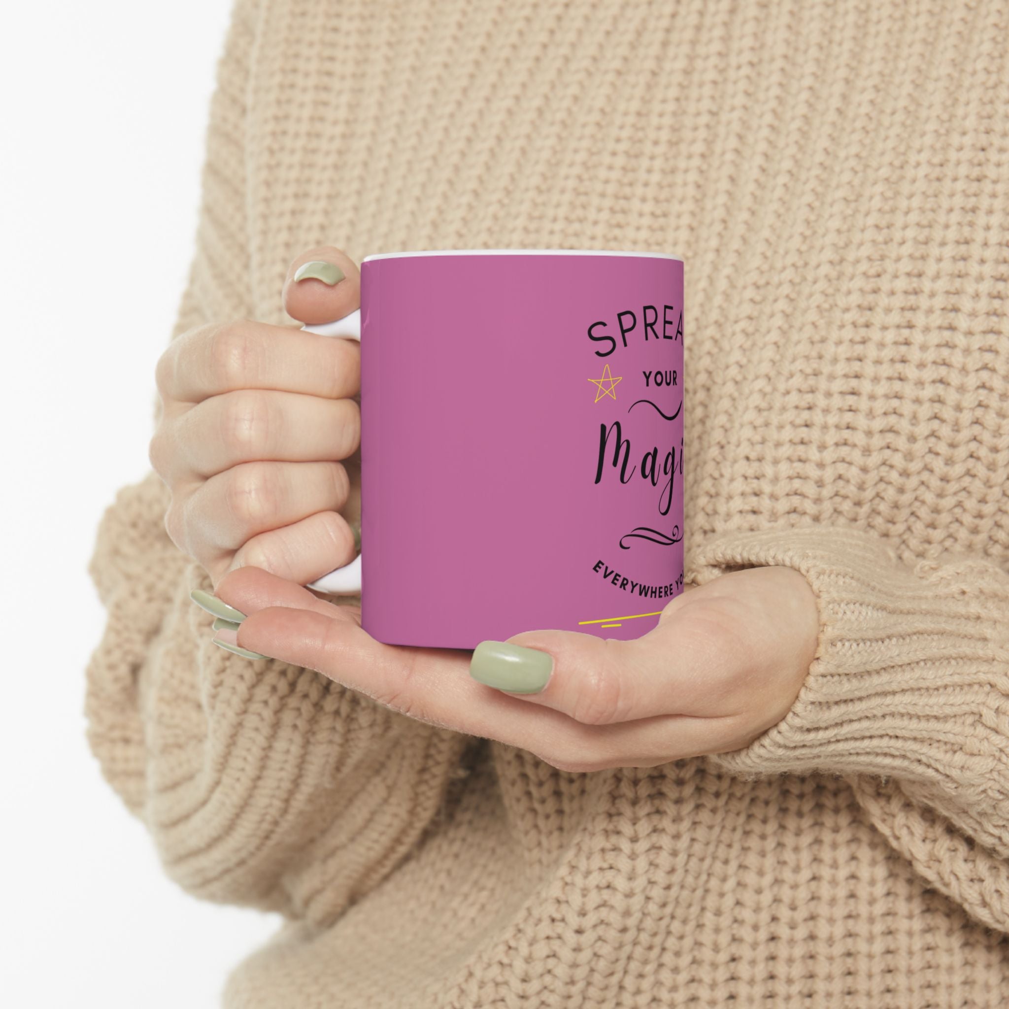 Spread Your Magic Everywhere You Go - Ceramic Mug