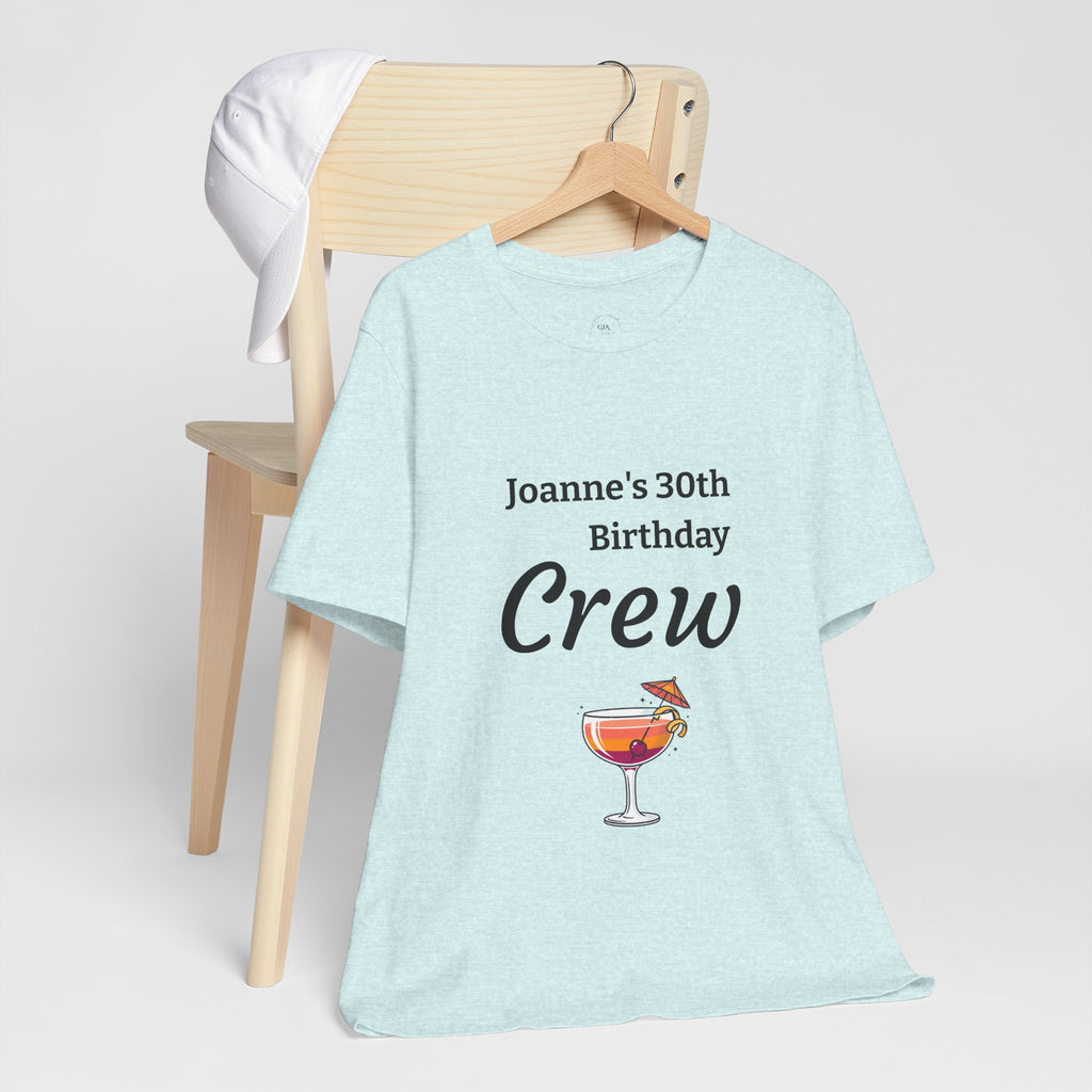 Birthday Crew Tee — Custom "Joanne's 30th Birthday Crew" Celebration T-Shirt