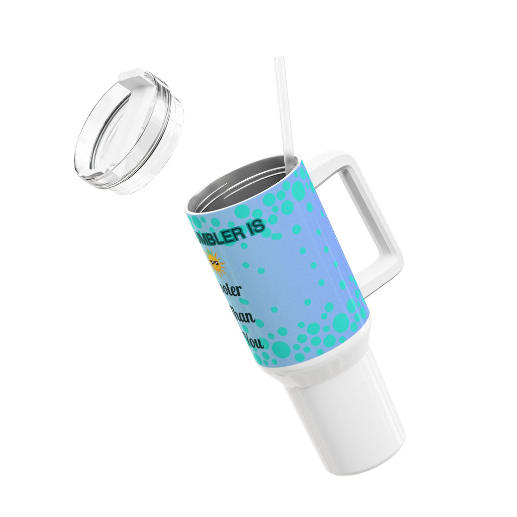 This Tumbler Is Cooler Than You - Fun Tumbler