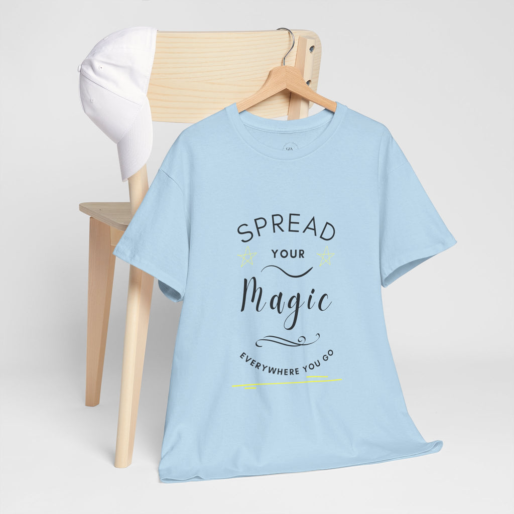 Spread Your Magic Everywhere You Go - Unisex T-shirt