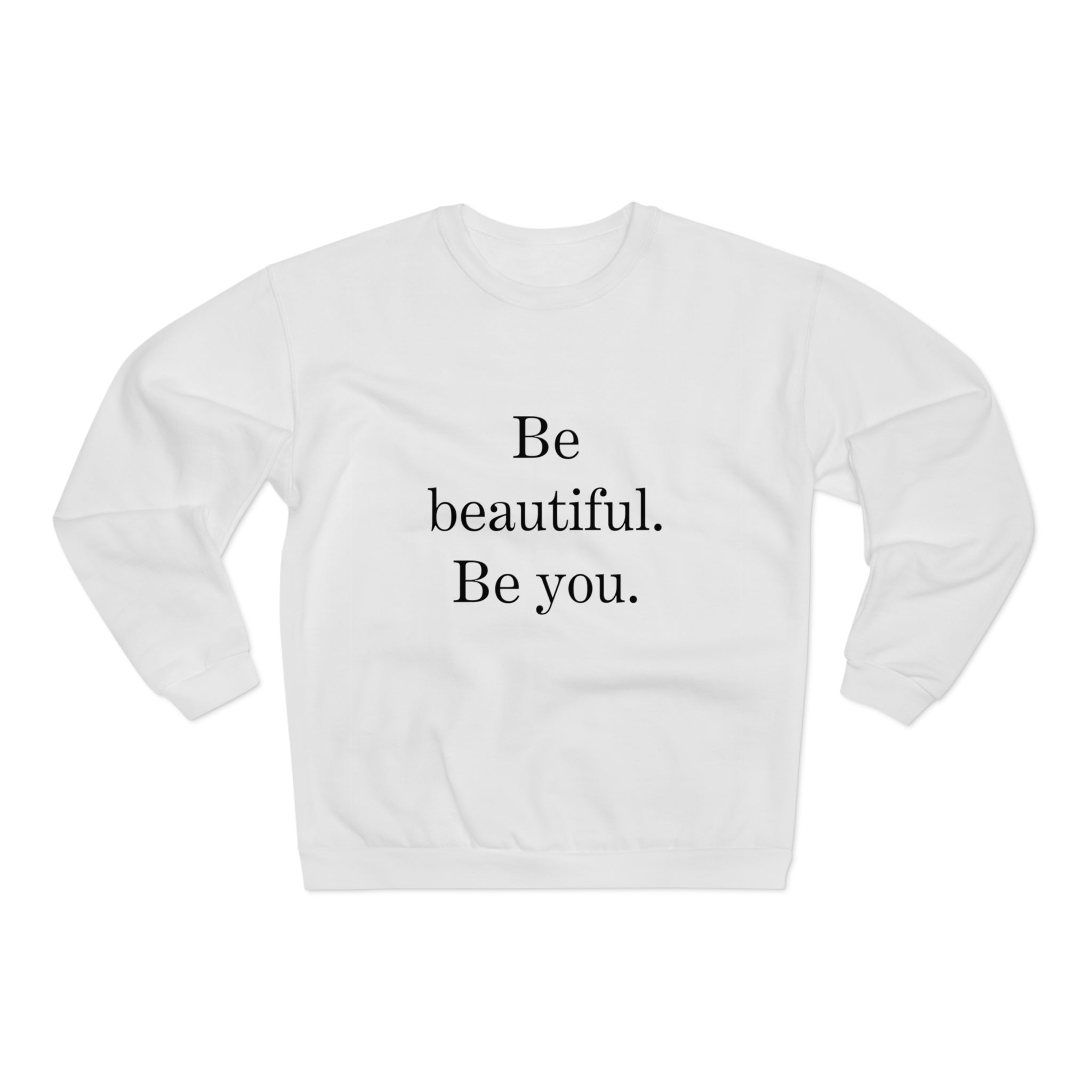 Inspirational Unisex Crew Neck Sweatshirt - "Be Beautiful. Be You."