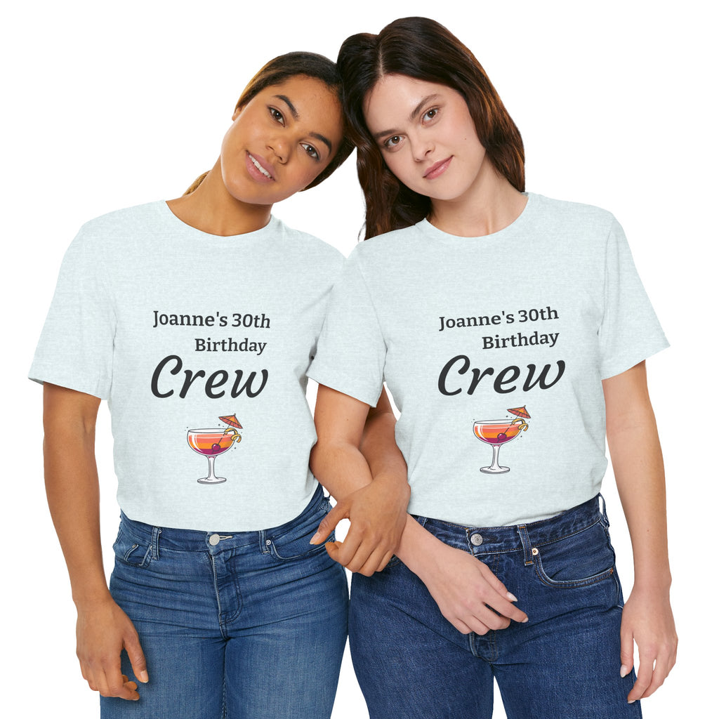 Birthday Crew Tee — Custom "Joanne's 30th Birthday Crew" Celebration T-Shirt
