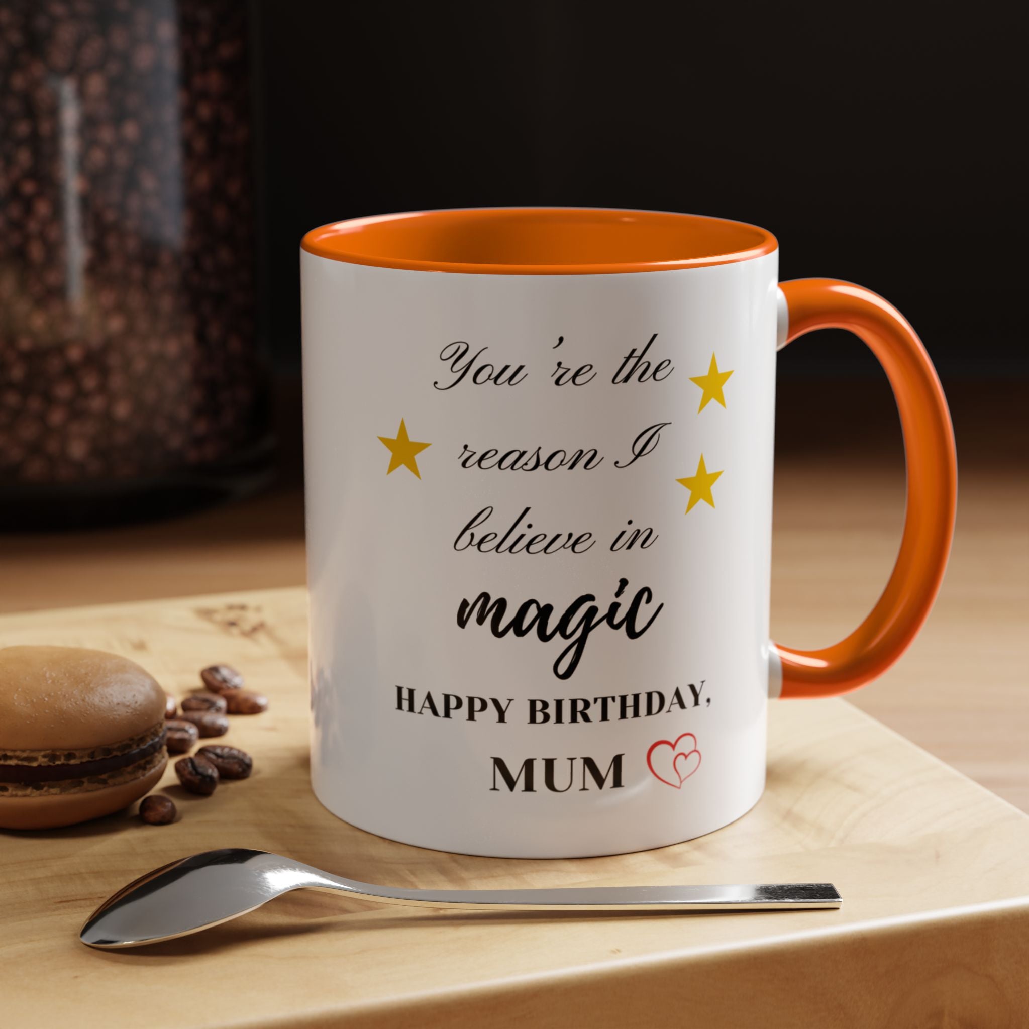 You're the reason I believe in magic, Happy Birthday, Mum - Perfect gift for Mums