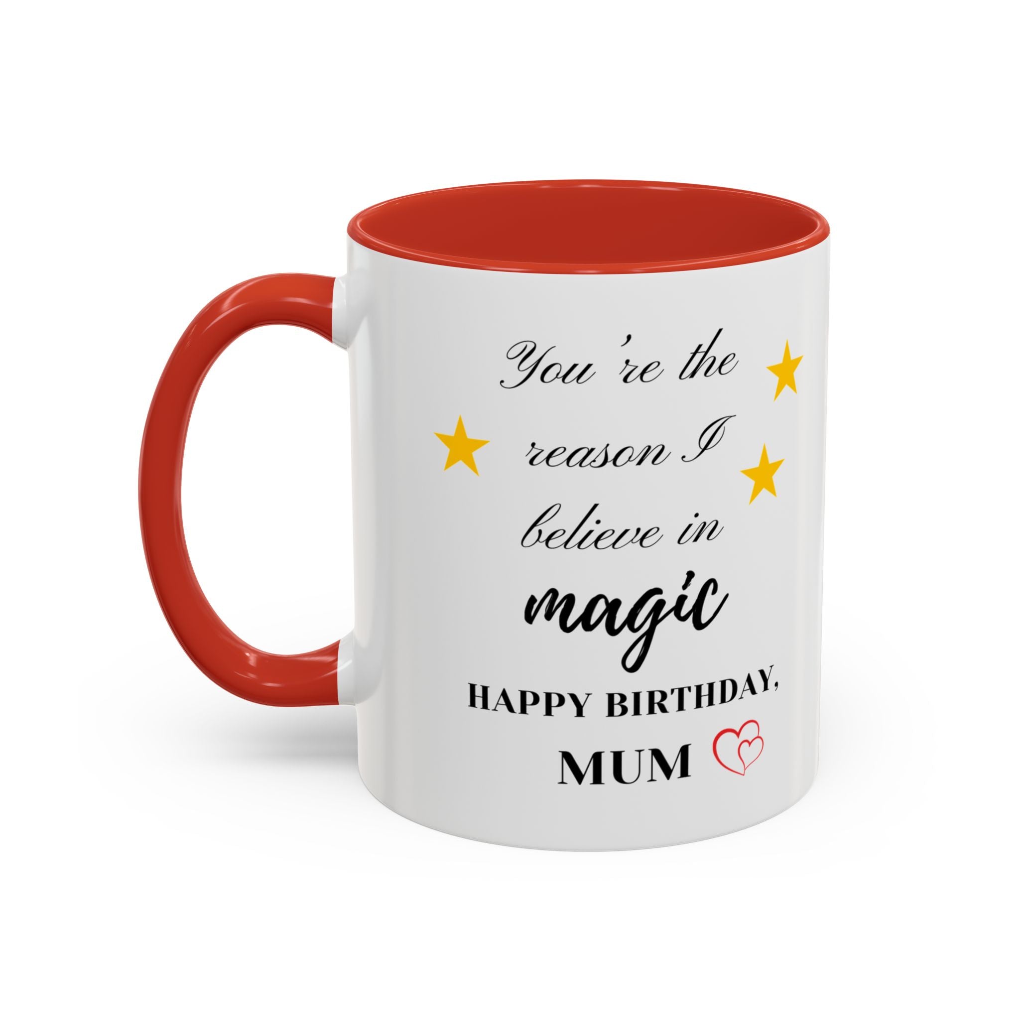 You're the reason I believe in magic, Happy Birthday, Mum - Perfect gift for Mums
