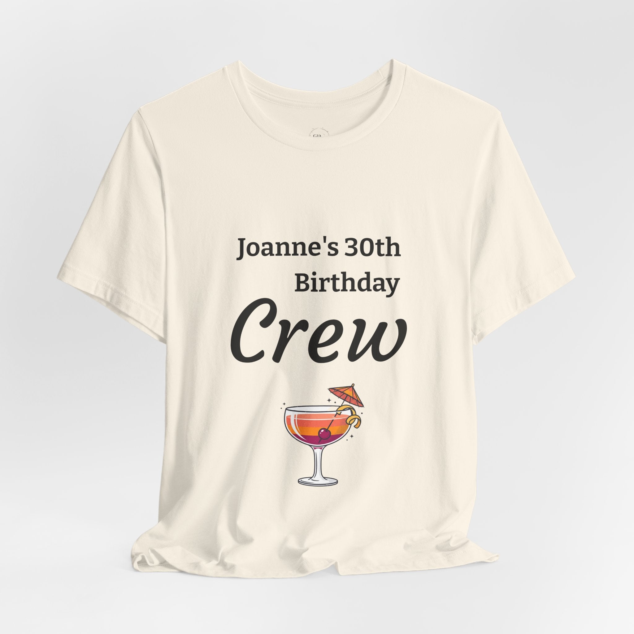 Birthday Crew Tee — Custom "Joanne's 30th Birthday Crew" Celebration T-Shirt