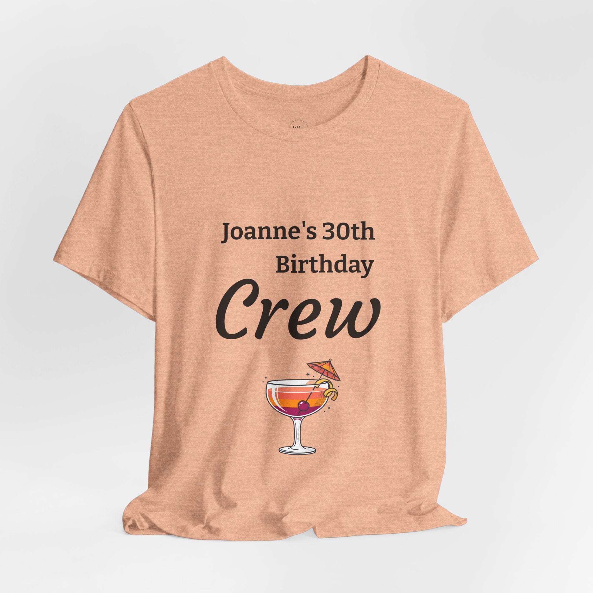 Birthday Crew Tee — Custom "Joanne's 30th Birthday Crew" Celebration T-Shirt
