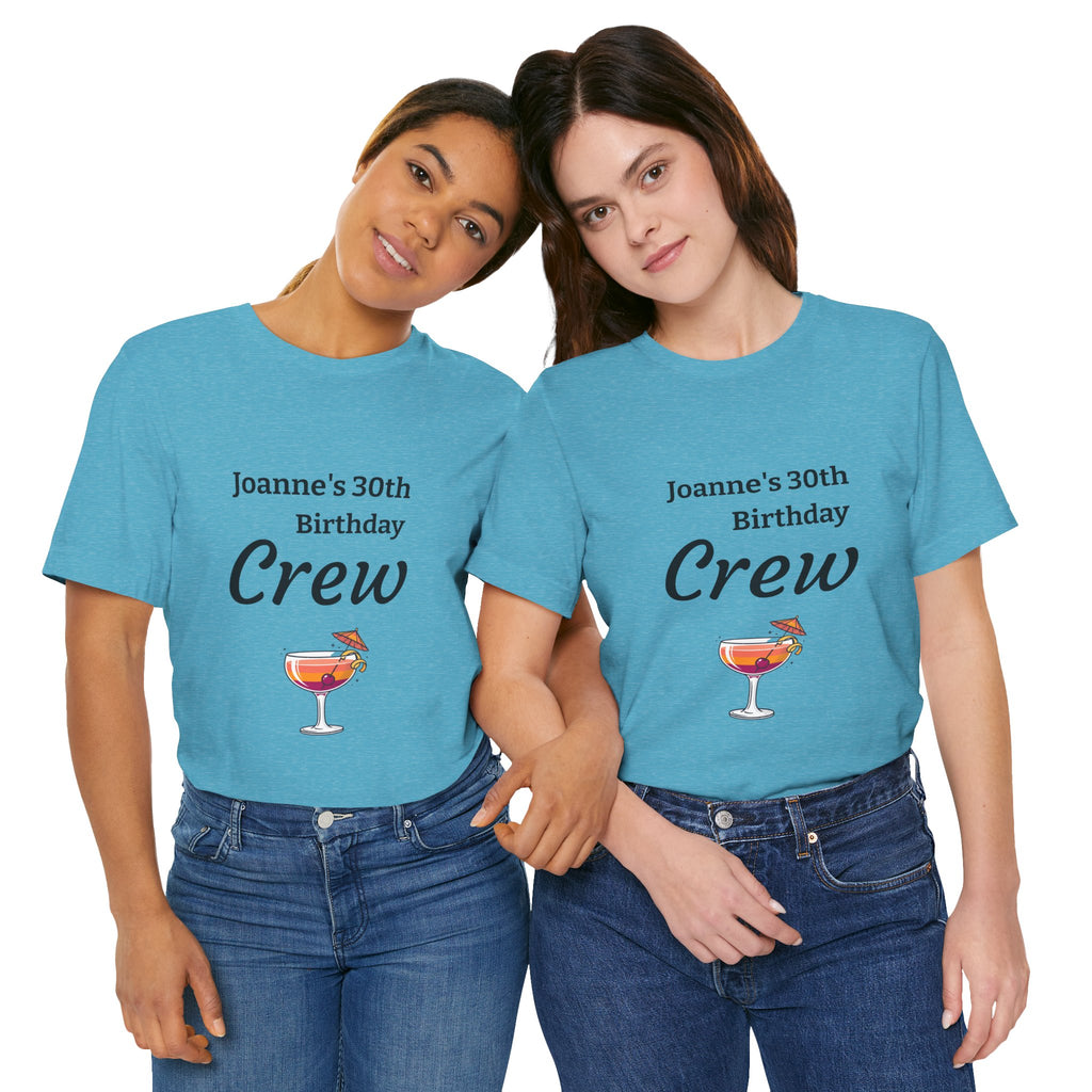 Birthday Crew Tee — Custom "Joanne's 30th Birthday Crew" Celebration T-Shirt