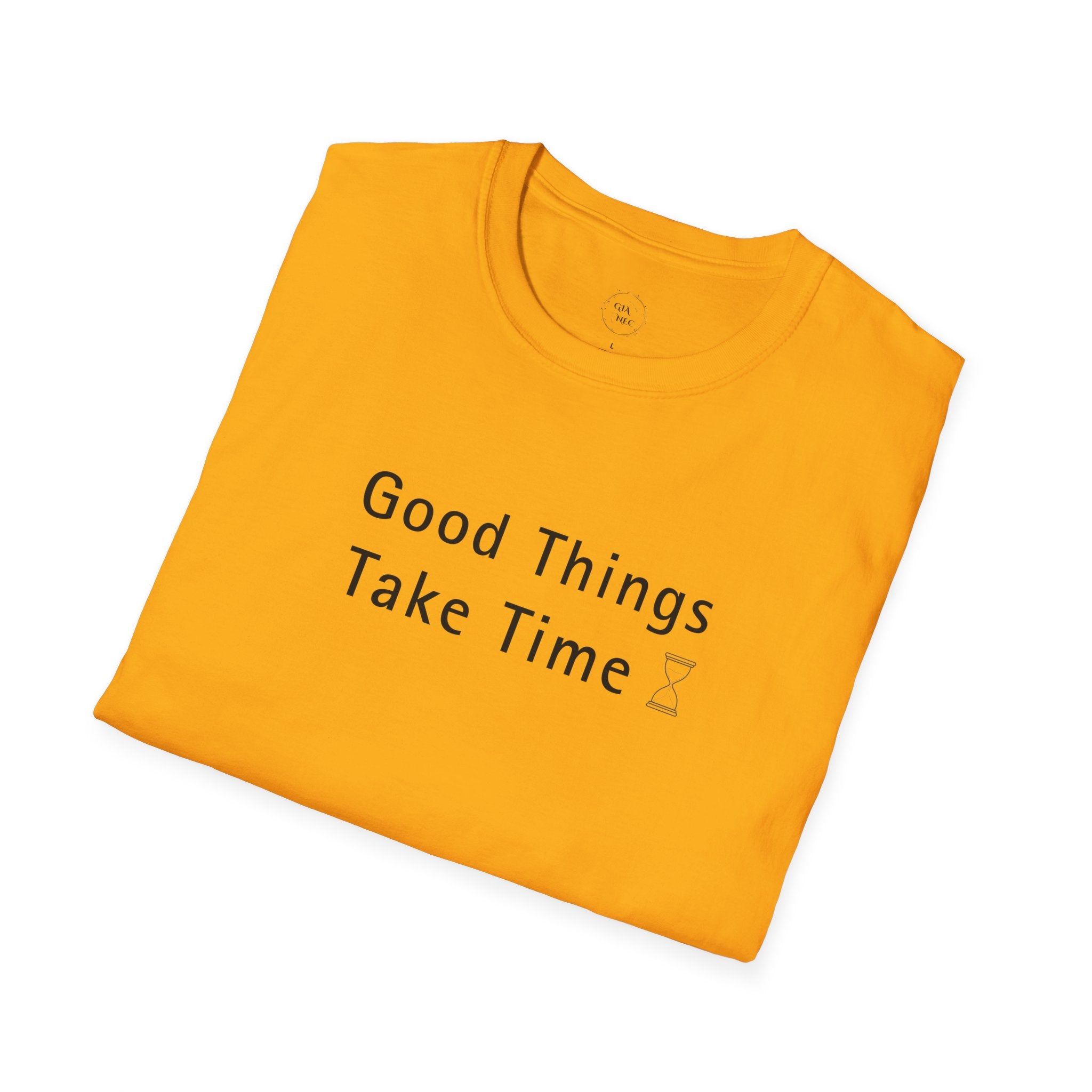 Minimalistic Good Things Take Time Unisex T-Shirt