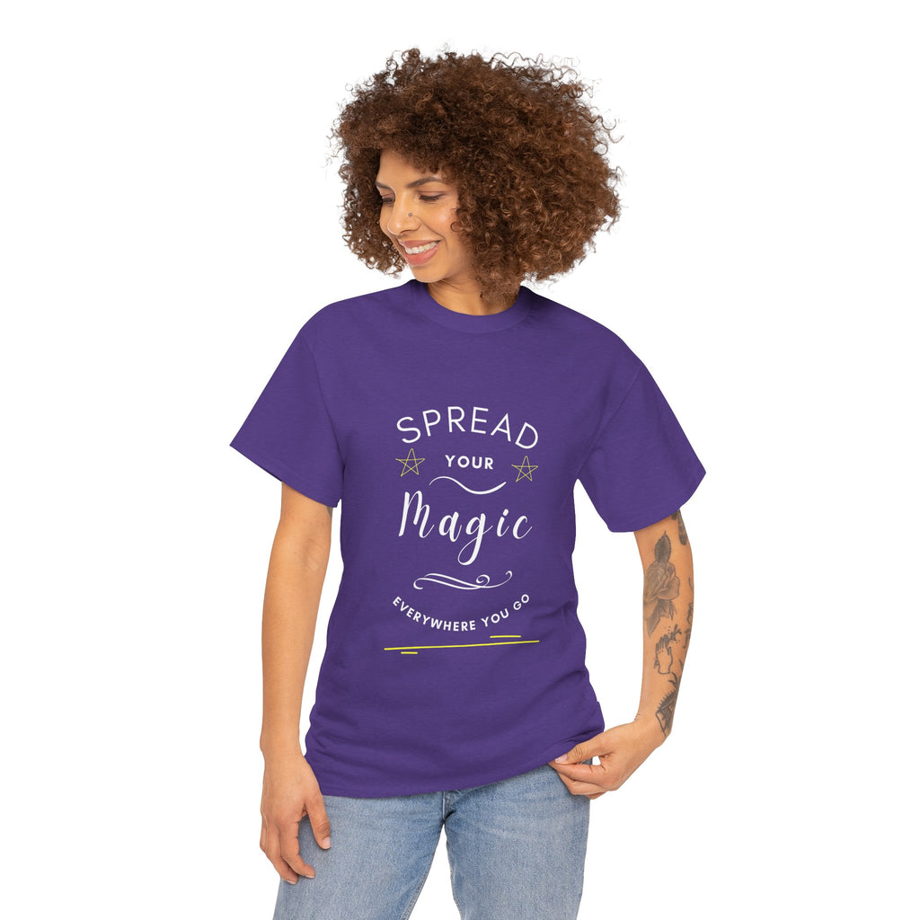 Spread Your Magic Everywhere You Go - Unisex T-Shirt