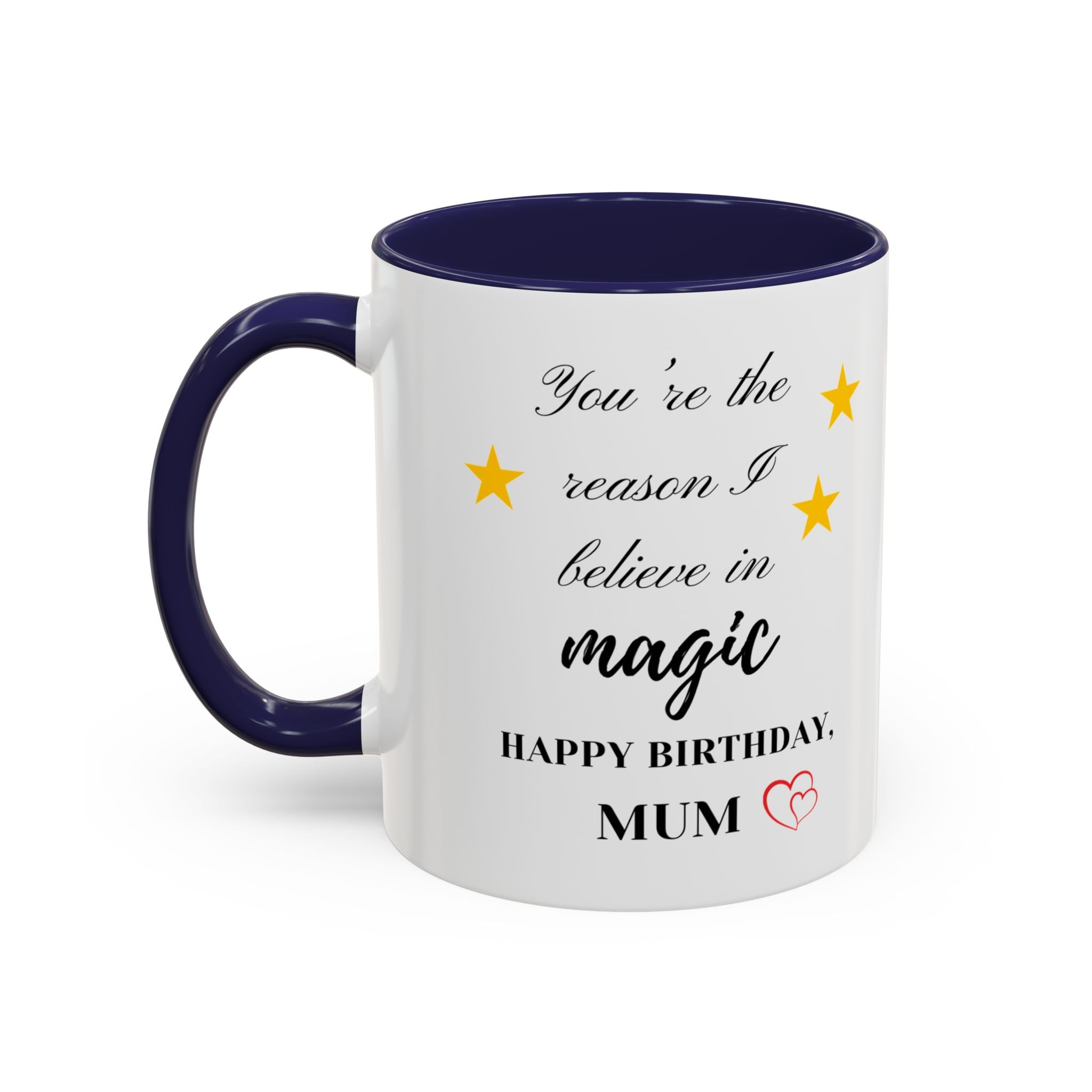 You're the reason I believe in magic, Happy Birthday, Mum - Perfect gift for Mums