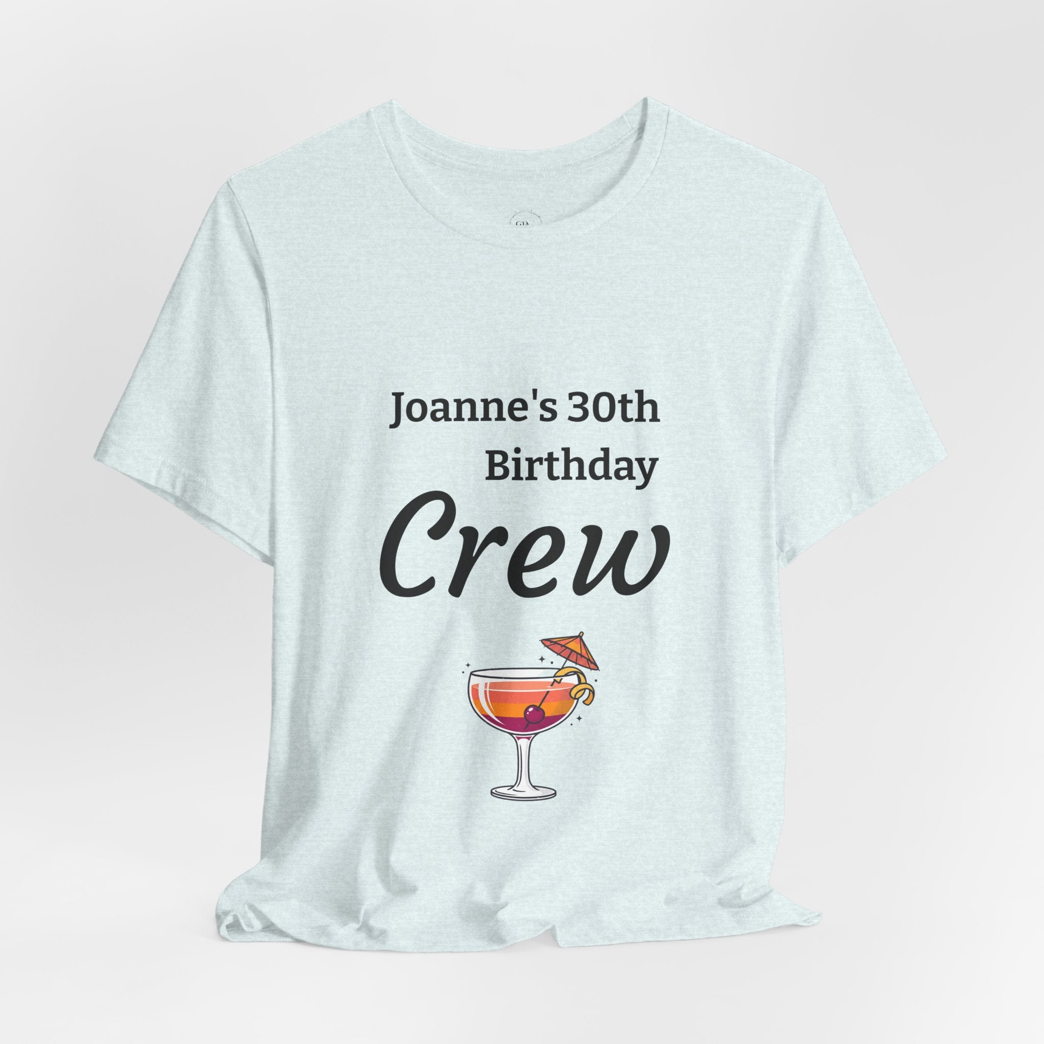 Birthday Crew Tee — Custom "Joanne's 30th Birthday Crew" Celebration T-Shirt