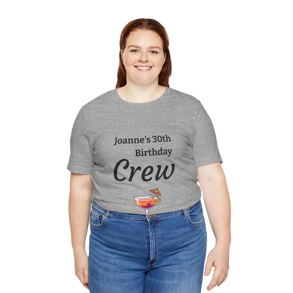 Birthday Crew Tee — Custom "Joanne's 30th Birthday Crew" Celebration T-Shirt