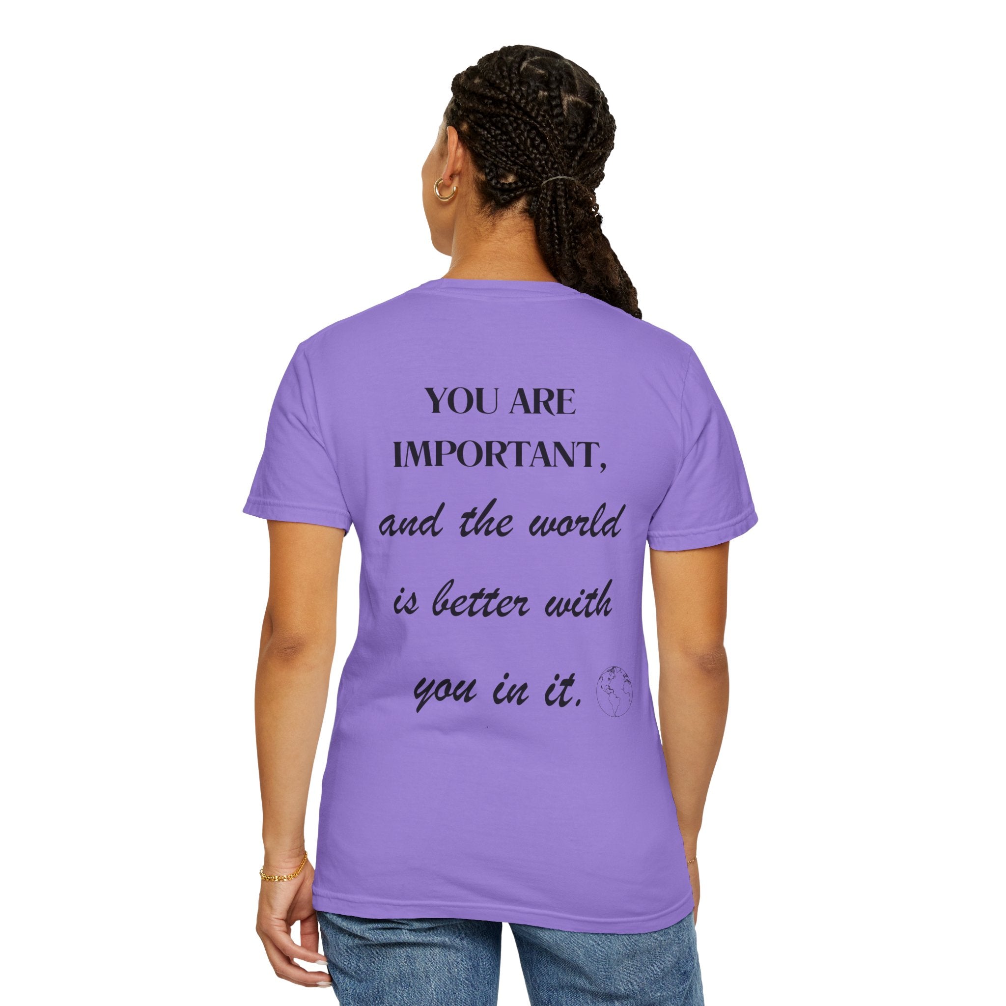 Motivational Unisex T-Shirt - You Are Important, And The World Is Better With You In It.