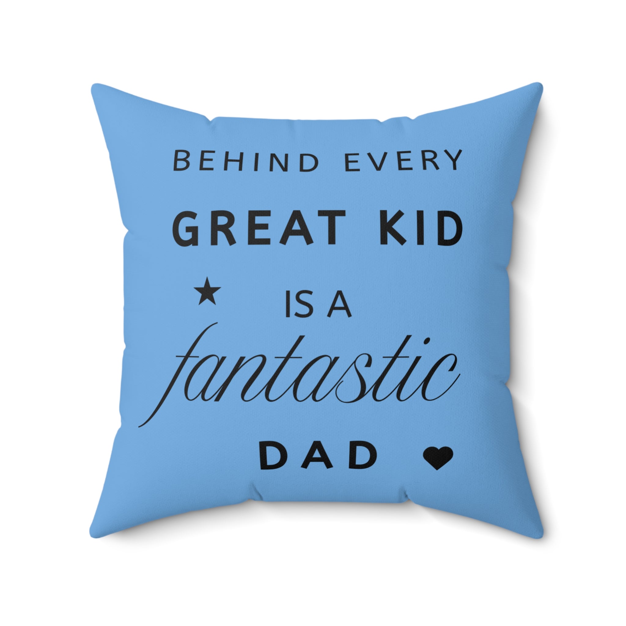 Great Kid Fantastic Dad Pillow - Perfect Gift for Father's Day