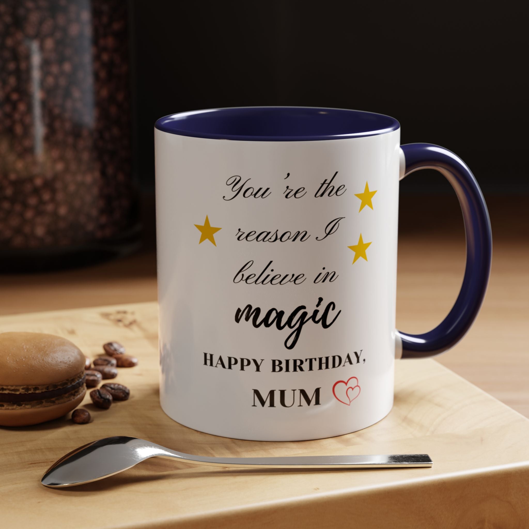 You're the reason I believe in magic, Happy Birthday, Mum - Perfect gift for Mums