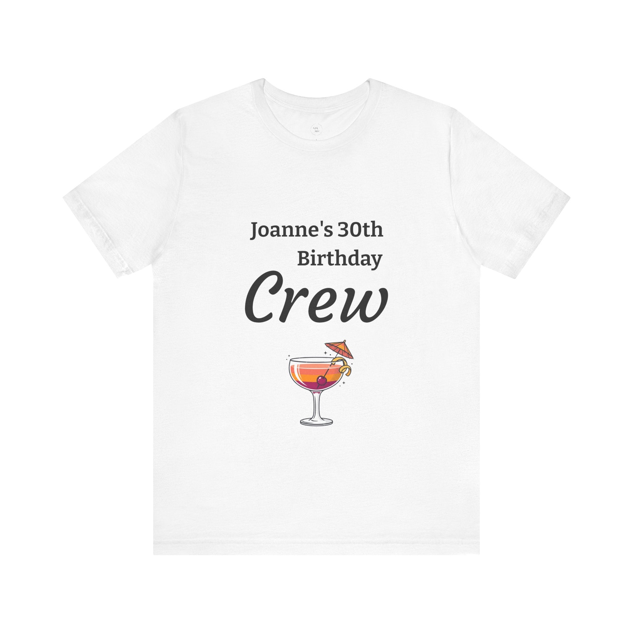 Birthday Crew Tee — Custom "Joanne's 30th Birthday Crew" Celebration T-Shirt