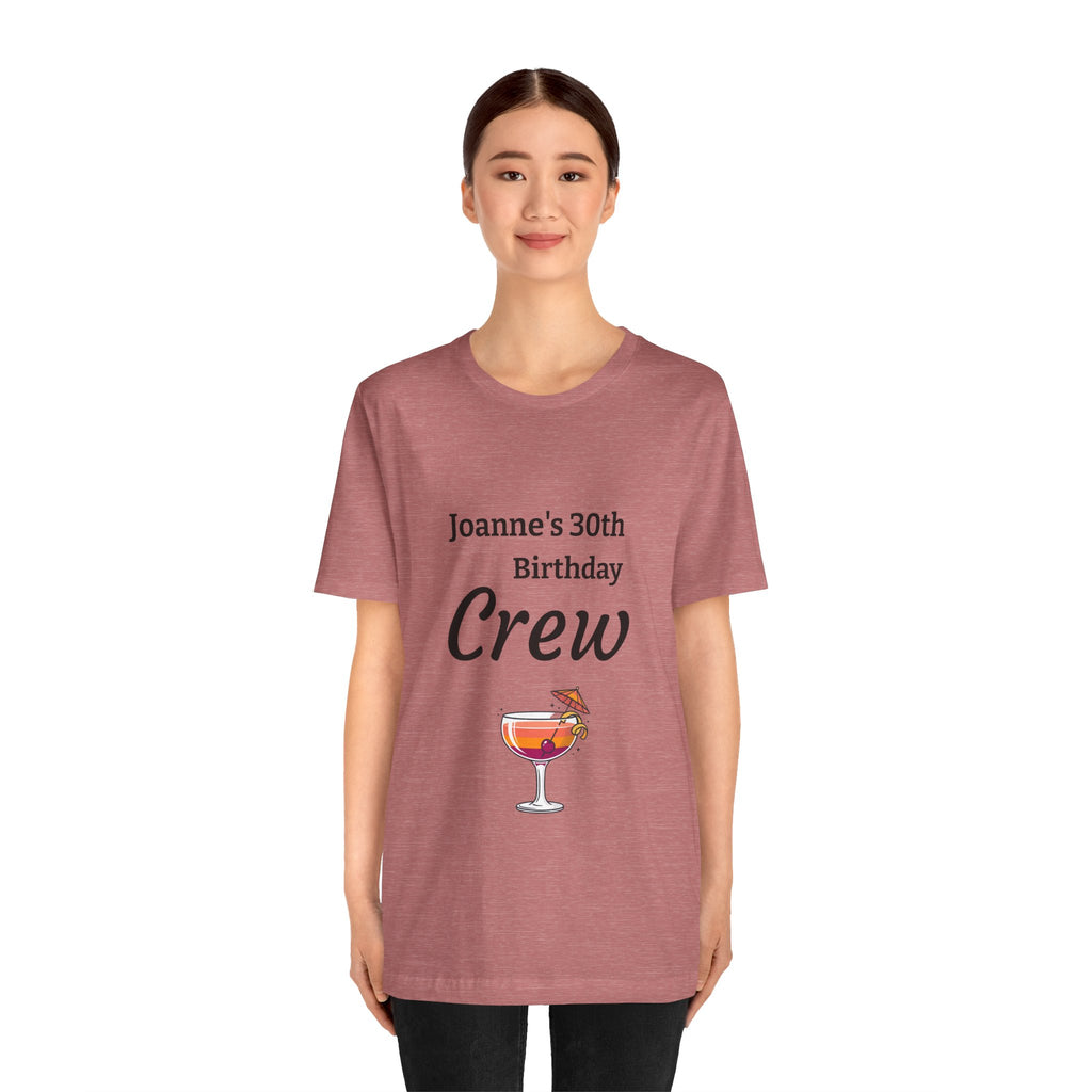 Birthday Crew Tee — Custom "Joanne's 30th Birthday Crew" Celebration T-Shirt