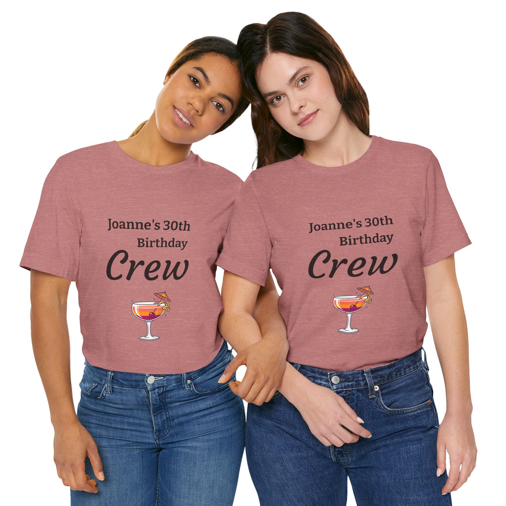Birthday Crew Tee — Custom "Joanne's 30th Birthday Crew" Celebration T-Shirt