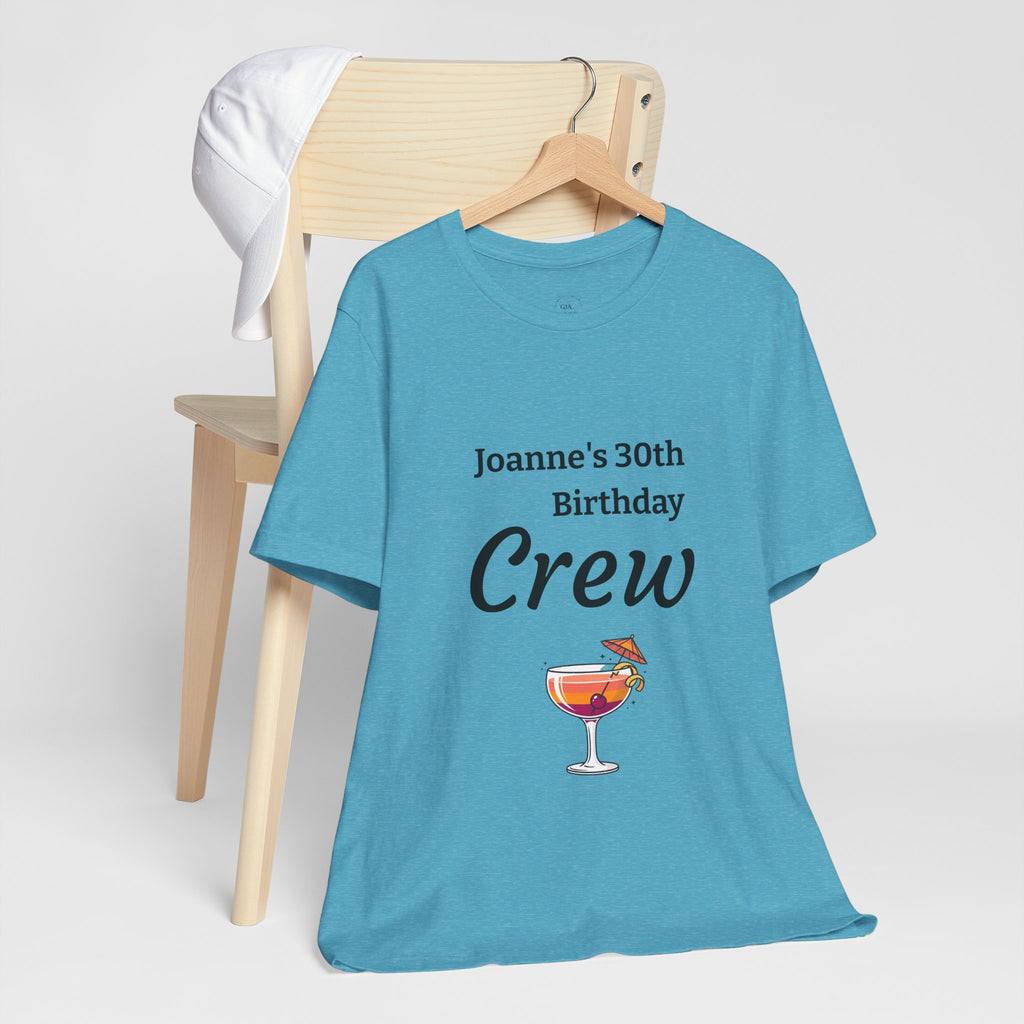 Birthday Crew Tee — Custom "Joanne's 30th Birthday Crew" Celebration T-Shirt