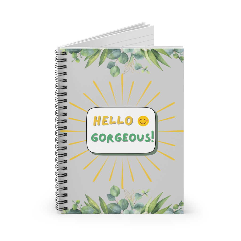 Hello Gorgeous Spiral Notebook