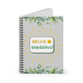 Hello Gorgeous Spiral Notebook