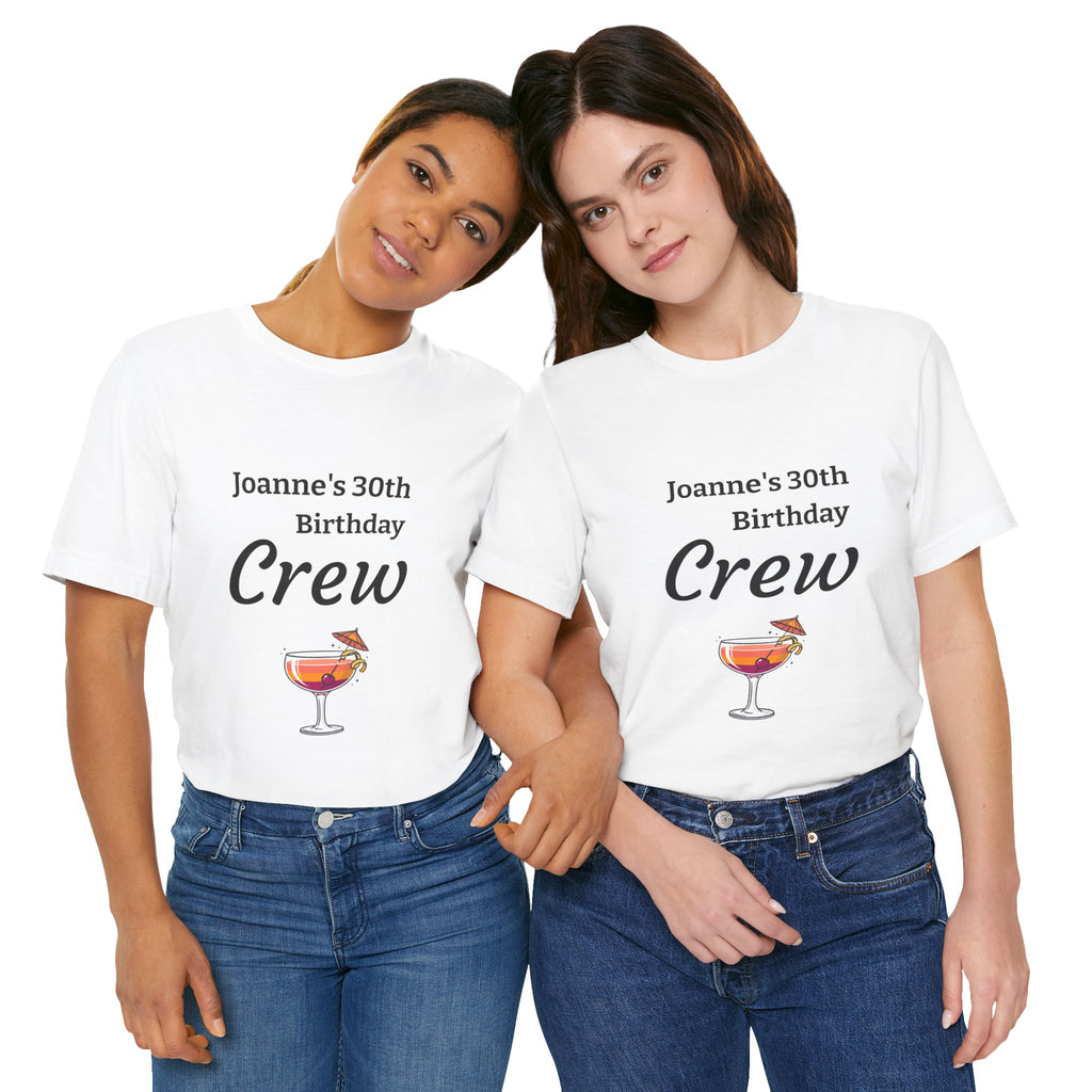 Birthday Crew Tee — Custom "Joanne's 30th Birthday Crew" Celebration T-Shirt