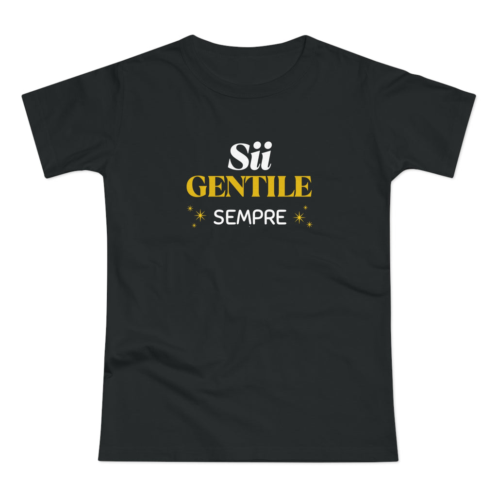 Sii Gentile Sempre T-Shirt — Italian Kindness Quote Tee