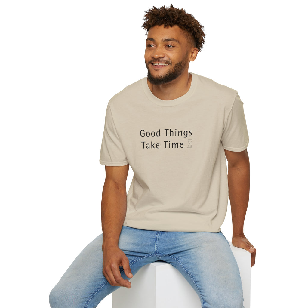 Minimalistic Good Things Take Time Unisex T-Shirt