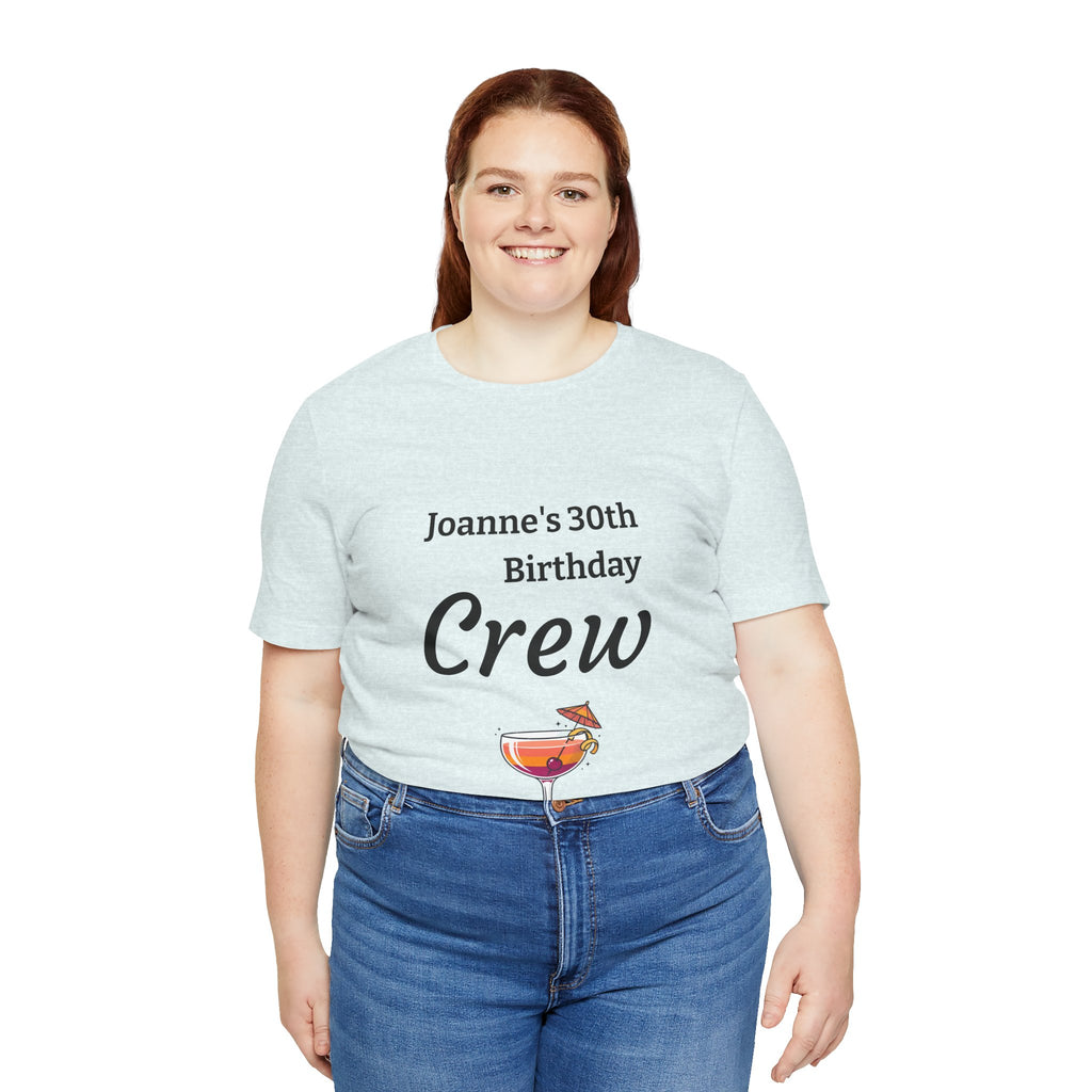 Birthday Crew Tee — Custom "Joanne's 30th Birthday Crew" Celebration T-Shirt