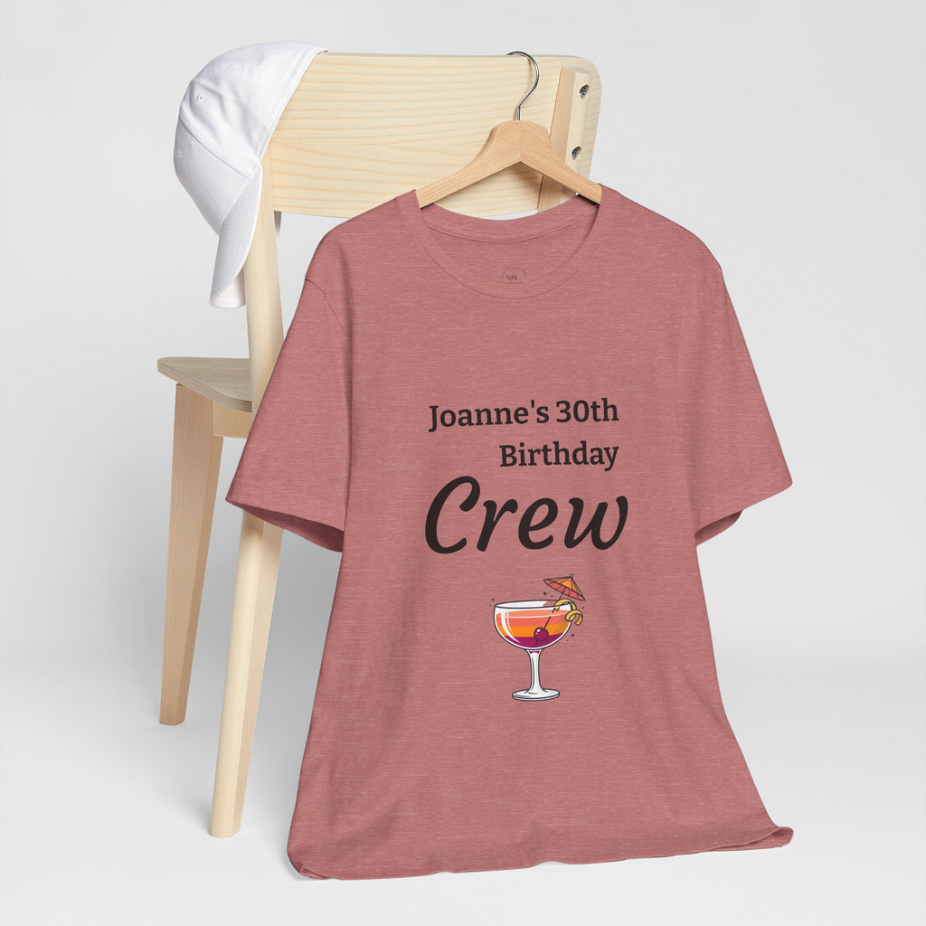Birthday Crew Tee — Custom "Joanne's 30th Birthday Crew" Celebration T-Shirt